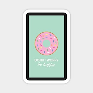 Donut Worry be Happy Magnet