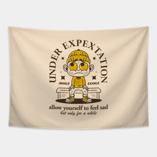 under expectation Tapestry