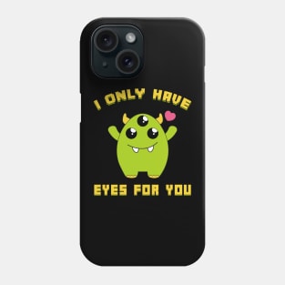 Cute I Only Have Eyes For You Three Eyed Alien Pun Phone Case