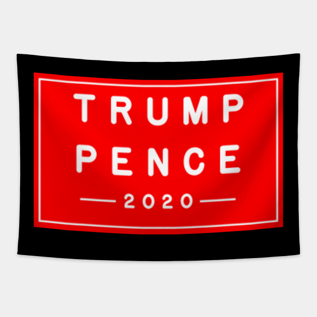 Trump Pence 2020 Gift Trump Pence Tapestry Teepublic