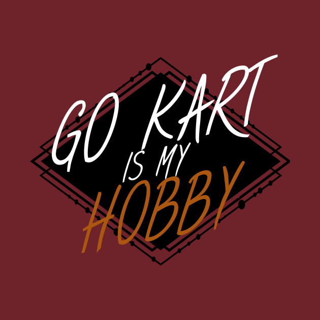 Go kart is my hobby by maxcode