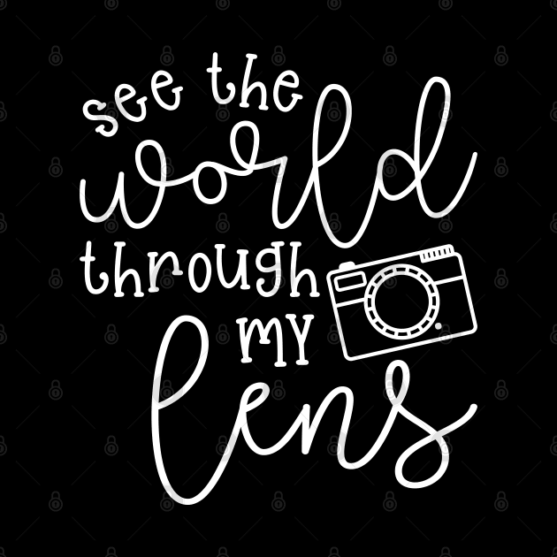 See The World Through My Lens Camera Photography by GlimmerDesigns