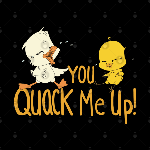 Duckling and Chick Laughing Funny Pun You Quack Me Up by Character Alley