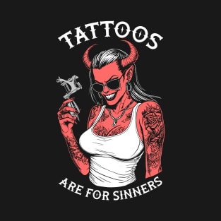 Tattoos Are For Sinners Funny Tattoo Devil Woman Tattooist T-Shirt