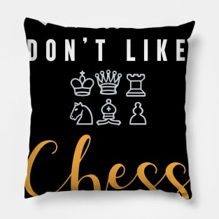 it's okay if you don't like chess, It's a smart people hobby anyway Pillow