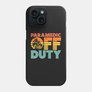 Paramedic Off Duty Funny Vacation Sunset Phone Case