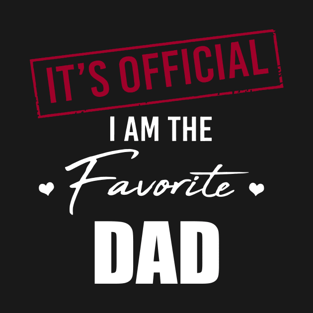It's Official I Am The Favorite Dad Funny Father's Day by trainerunderline