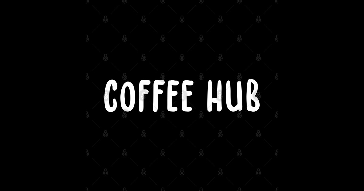 Coffee Hub Coffee Hub Sticker TeePublic