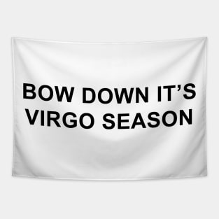 Bow Down It's Virgo Season Tapestry