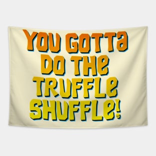 truffle shuffle Tapestry