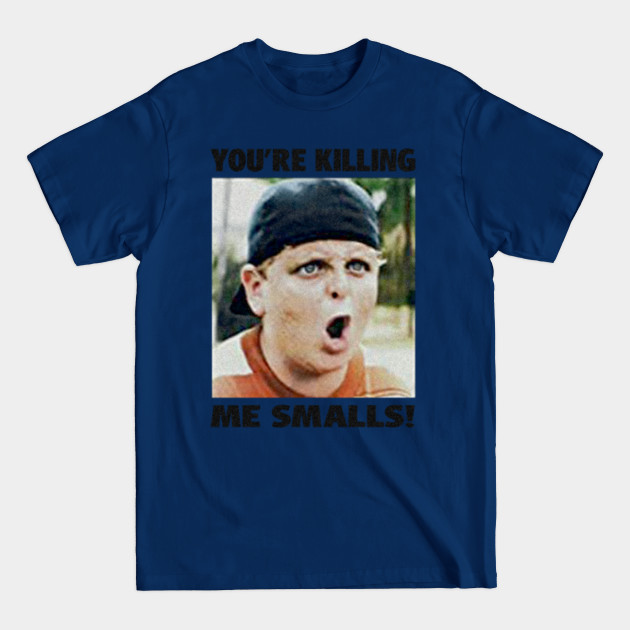 Disover Big boys the sandlot you're killing me smalls! - The Sandlot - T-Shirt