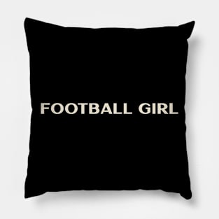 Football Girl Funny Girl Ironic Girl Pillow