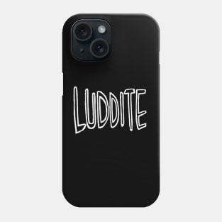 old fashioned anti technology geek, Luddite Phone Case