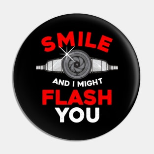 Funny Photography Smile And I Might Flash You Pin