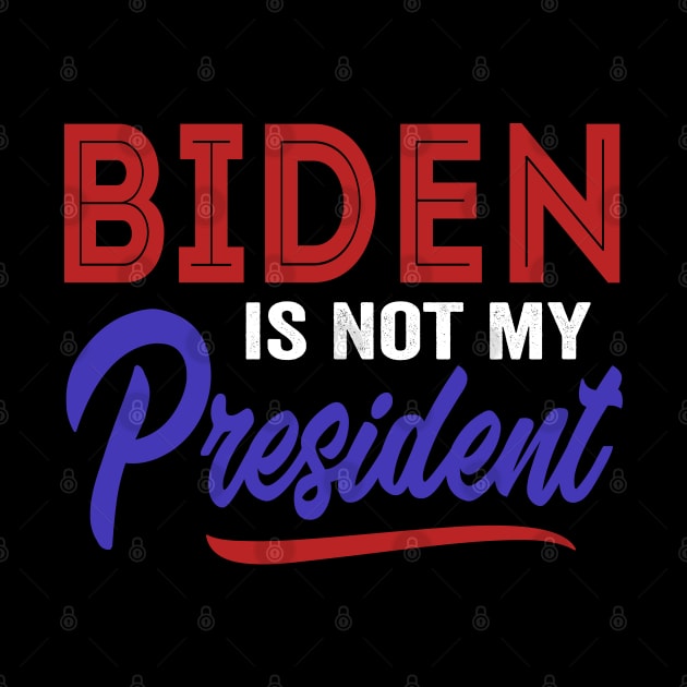 Biden Is Not My President by Redmart