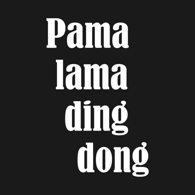 Pama lama ding dong by outdoorlover