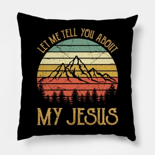 Vintage Christian Let Me Tell You About My Jesus Pillow