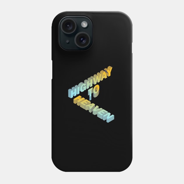 Highway to Heaven 3D Typography Phone Case by notanut