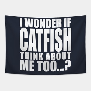 i wonder if catfish think about me too Tapestry