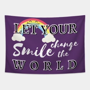 Let Your Smile Change The World Tapestry