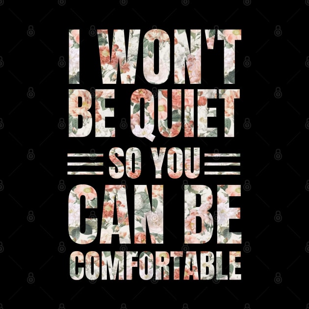 I Won't Be Quiet So You Can Be Comfortable, Save Our Children, End Human Trafficking by JustBeSatisfied