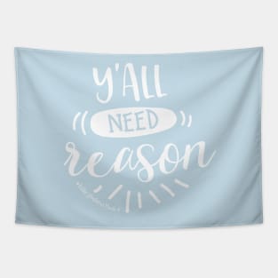 Y'all Need Reason Tapestry