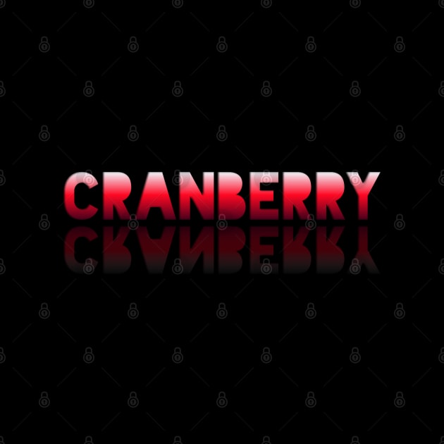 Cranberry - Healthy Lifestyle - Foodie Food Lover - Graphic Typography by MaystarUniverse