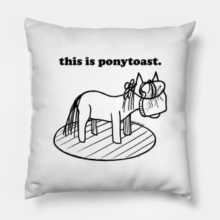 this is ponytoast Pillow