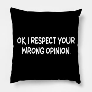 ok, i respect your wrong opinion Pillow