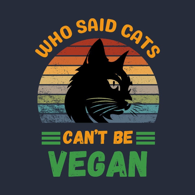 Who said Cats can't be Vegan by Innovative GFX