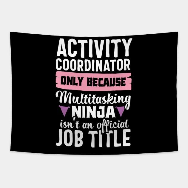 Funny Ninja Activity Coordinator Activities Job Title Gift Tapestry by Olegpavlovmmo