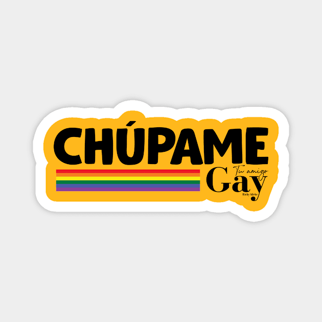 Chúpame / Tu Amigo Gay Magnet by Tu Amigo Gay 