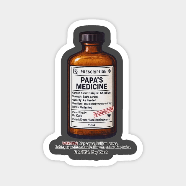 Papa's Medicine (Ernest Hemingway) Magnet by Dr. Cork