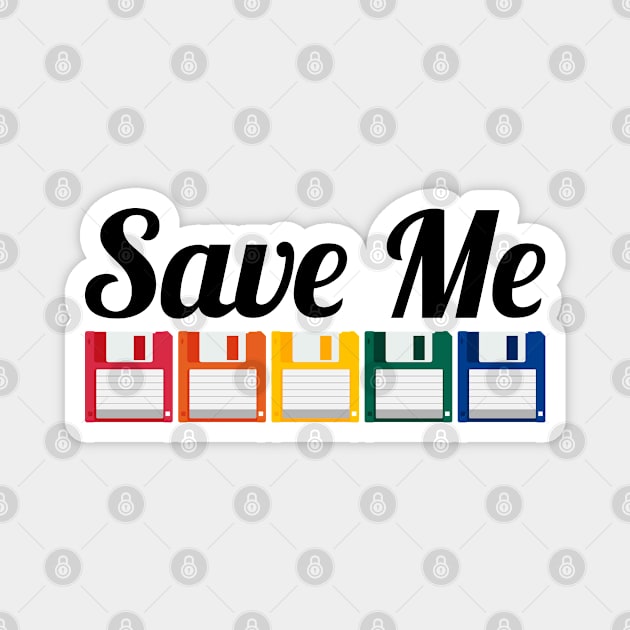 Save Me - Rainbow Floppy Magnet by deancoledesign