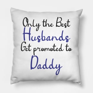 best dad gets promoted Pillow