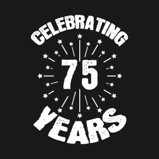 Feier 75 Jahre Geburtstag T-Shirt