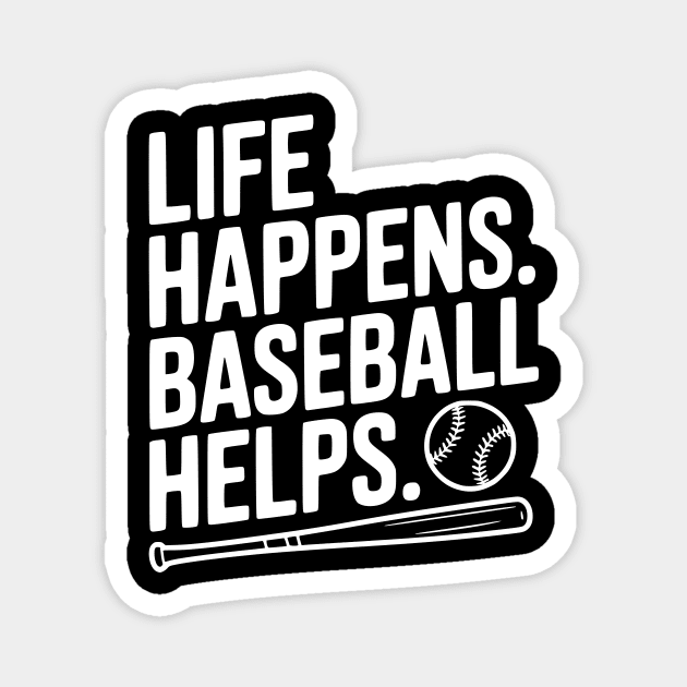 Life Happens. Baseball Helps. Magnet by Frank Ring