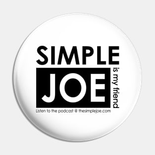 Simple Joe is My Friend Pin