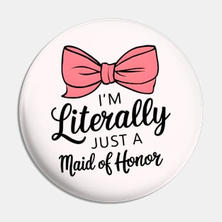 Literally just a Maid of Honor Pin