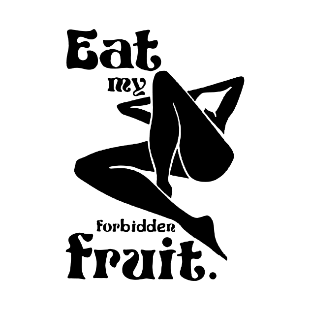 EAT MY FORBIDDEN FRUIT by TheCosmicTradingPost