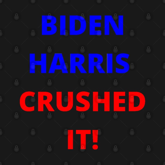 BIDEN HARRIS CRUSHED IT! by PLANTONE