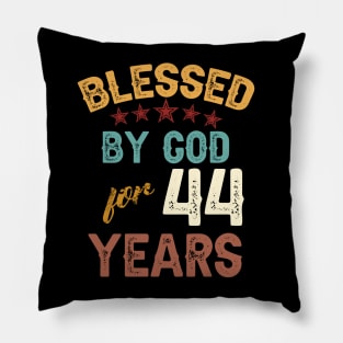 blessed by god for 44 years Pillow