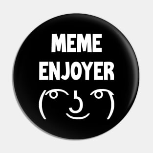 Meme Enjoyer Funny Unicode Emoji Pin