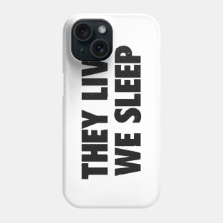 We Sleep Phone Case