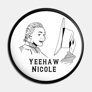 Yeehaw Nicole - Circle Pin