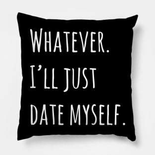 Date Myself 1 Pillow