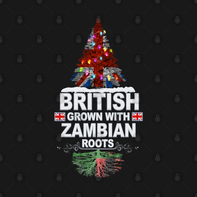 British Grown With Zambian Roots - Gift for Zambian With Roots From Zambia by Country Flags