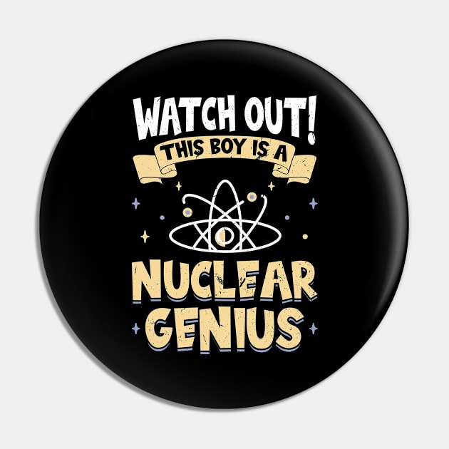 This Boy Is A Nuclear Genius Pin by Peco-Designs