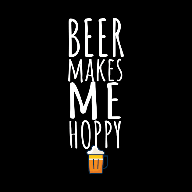 Beer makes me hoppy by maxcode