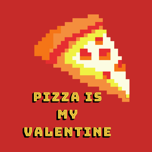 Pizza is my valentine by DeviAprillia_store